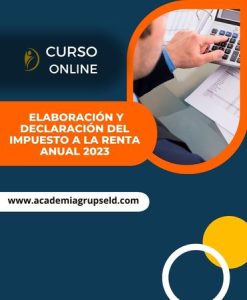 ELABORACIÓN Y DECLARACIÓN DEL IMPUESTO A LA RENTA ANUAL 2023 - Grupseld®
